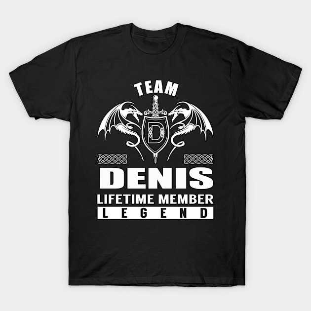 Team DENIS Lifetime Member Legend T-Shirt by Lizeth